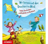 Wir tanzen mit den Drachen im Wind: Lieder, Geschichten und Gedichte zur Herbstzeit