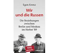 Wir und die Russen: Die Beziehungen zwischen Berlin und Moskau im Herbst '89