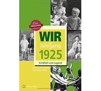 Wir vom Jahrgang 1925: Kindheit und Jugend, Schmorenz, Groth 9783831330256.