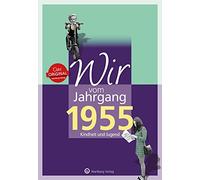 Wir vom Jahrgang 1955: Kindheit und Jugend