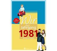 Wir vom Jahrgang 1981 - Kindheit und Jugend