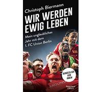 Wir werden ewig leben: Mein unglaubliches Jahr , Biermann.