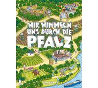 Wir wimmeln uns durch die Pfalz - Band 2: Ein Wimmelbuch für alle Generationen. Entdecke 8 weitere Wimmelbilder in Band 2. Liebevolle ... zum Entdecken, Lachen, Staunen und Verweilen.
