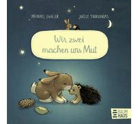 Wir zwei machen uns Mut: Mutigsein für kleine Hasenfüßchen - Band 6 (WIR ZWEI MACHEN UNS MUT) als Pappbilderbuch