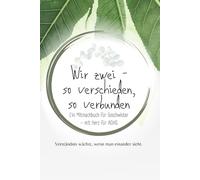 Wir zwei - so verschieden, so verbunden: Workbook für Geschwister - mit Herz für ADHS - Kompakt & praktisch (6x9") (Alles über ADHS - für jede Lebensphase)