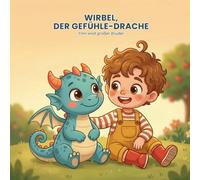 Wirbel, der Gefühle-Drache - Finn wird großer Bruder: Ein Bilderbuch über Eifersucht, große Geschwister und Gefühle - für Kinder ab 3 Jahren