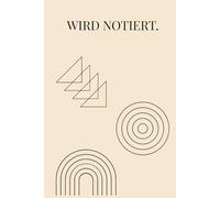 WIRD NOTIERT.: Ein liniertes Journal mit 100 Seiten und kleinen Details für Alltag, Schule & Kreativität - Größe A5 - als Notebook, Tagebuch, Planer - für Gedanken, Notizen, Listen & Skizzen