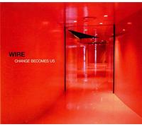WIRE - CHANGE BECOMES US / RED BARKED TREE :2CD