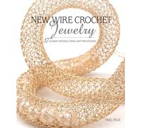 Wire Crochet Jewelry: 17 Elegant Pieces to Stitch