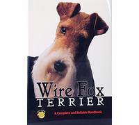 Wire Fox Terrier: A Complete Handbook (Rx-100)