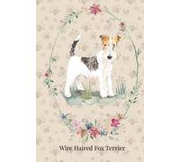 Wire Haired Fox Terrier Notebook: 120-Page Lined Notepad with Watercolor Art & Breed Tribute - Notebook for Dog Lovers, Journaling & Gift Giving. HARDCOVER.