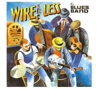 The Blues Band – Wire Less – CD – Digipak – tonpool Medien