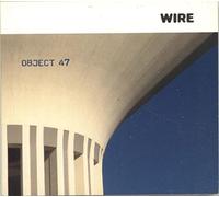 Wire - Object 47