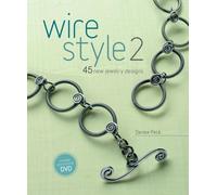 Wire Style 2: 45 New Jewelry Designs + DVD by Peck, Denise (January 27, 2011) Paperback