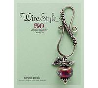 Wire Style: 50 Unique Jewelry Designs