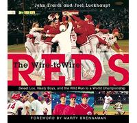 Wire-to-Wire Reds: Sweet Lou, Nasty Boys, and the Wild Run to a World Championship