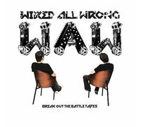Wired All Wrong - Break Out The Battle Tapes