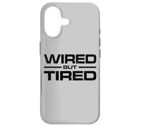 WIRED BUT TIRED Case for iPhone 17