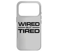 WIRED BUT TIRED Case for iPhone 17 Pro