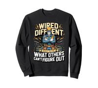 Wired Different Built To Fix What Others Can't Figure Out Sweatshirt