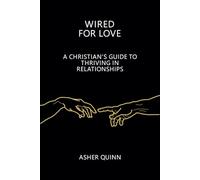 WIRED FOR LOVE: A Christian's Guide to Thriving in Relationships (Becoming People Who Love Well)