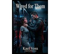 Wired for them: A Dark Sci-Fi LitRPG Romance