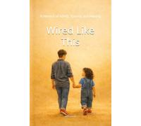 Wired Like This: A Memoir of ADHD, Trauma, and Healing