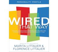 Wired That Way Personality Profile: An Easy-to-Use Questionnaire for Helping You Discover Your God-Given Personality Type