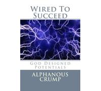 Wired To Succeed: God Designed Potentials