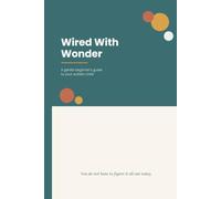 Wired With Wonder: A gentle beginner’s guide to your autistic child