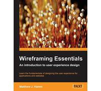 Wireframing Essentials – If you've ever wanted to be a User Experience (UX) designer
