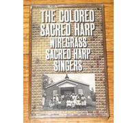 Wiregrass Sacred Harp Singers - Colored Sacred Harp [CASSETTE]