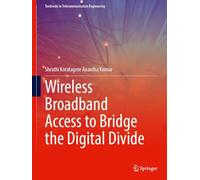Wireless Broadband Access to Bridge the Digital Divide (Textbooks in Telecommunication Engineering)