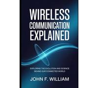 Wireless Communication Explained: Exploring the Evolution and Science Behind our Connected World