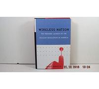 Wireless Nation: The Frenzied Launch of the Cellular Revolution