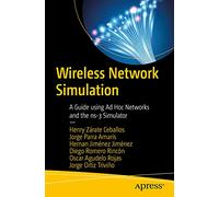 Wireless Network Simulation: A Guide using Ad Hoc Networks and the ns-3 Simulator