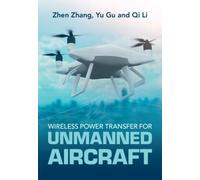 Wireless Power Transfer for Unmanned Aircraft : Fundamentals, Design, and Control