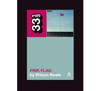Wire's Pink Flag: 62 (33 1/3)