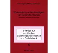 Wirksamkeit und Nachhaltigkeit von Nachhilfeunterricht: Dargestellt am Beispiel des Studienkreises: 12 (Beiträge Zur Empirischen Erziehungswissenschaft Und Fachdidaktik)
