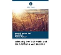 Wirkung von Schwefel auf die Leistung von Weizen