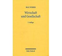 Wirtschaft und Gesellschaft: Grundri der Verstehenden Soziologie, Weber.