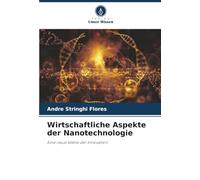 Wirtschaftliche Aspekte der Nanotechnologie: Eine neue Welle der Innovation