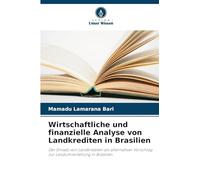 Wirtschaftliche und finanzielle Analyse von Landkrediten in Brasilien: Der Einsatz von Landkrediten als alternativer Vorschlag zur Landumverteilung in Brasilien