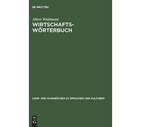 Wirtschaftsworterbuch: Arabisch-Deutsch. Deutsc. Waldmann<|