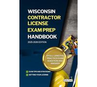 WISCONSIN CONTRACTOR LICENSE EXAM PREP HANDBOOK: A Complete Guide to Passing the Exam on Your First Try (USA GENERAL CONTRACTOR LICENSE EXAM PREP GUIDES)