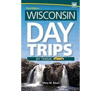 Wisconsin Day Trips by Theme (Day Trip Series) - Paperback NEW Mary M. Bauer(A 2