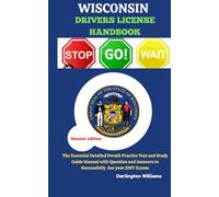 Wisconsin Drivers License Handbook: The Essential detailed permit practice test and Study guide manual to successfully Ace your DMV Exams