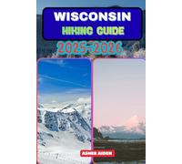 Wisconsin Hiking Guide 2025-2026: 40 (Trailwise: The 2025 Hiking Series)