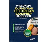 WISCONSIN JOURNEYMAN ELECTRICIAN EXAM PREP HANDBOOK: A Comprehensive Guide to Passing the Exam on Your First Try (USA JOURNEYMAN ELECTRICIAN EXAM PREP GUIDES)