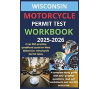 WISCONSIN MOTORCYCLE PERMIT TEST WORKBOOK: A COMPLETE STUDY GUIDE WITH 300+ PRACTICE QUESTIONS. ROAD SIGN WORKSHEETS, AND REAL WORLD SCENARIOS